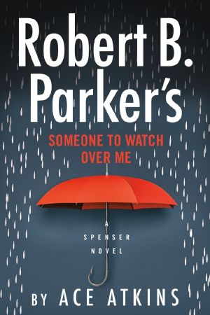 [Spenser 48] • Robert B. Parker's Someone to Watch Over Me